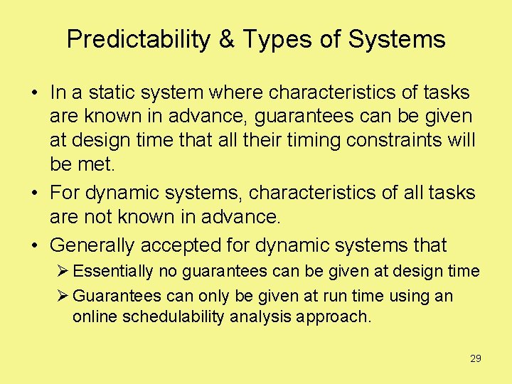 Predictability & Types of Systems • In a static system where characteristics of tasks