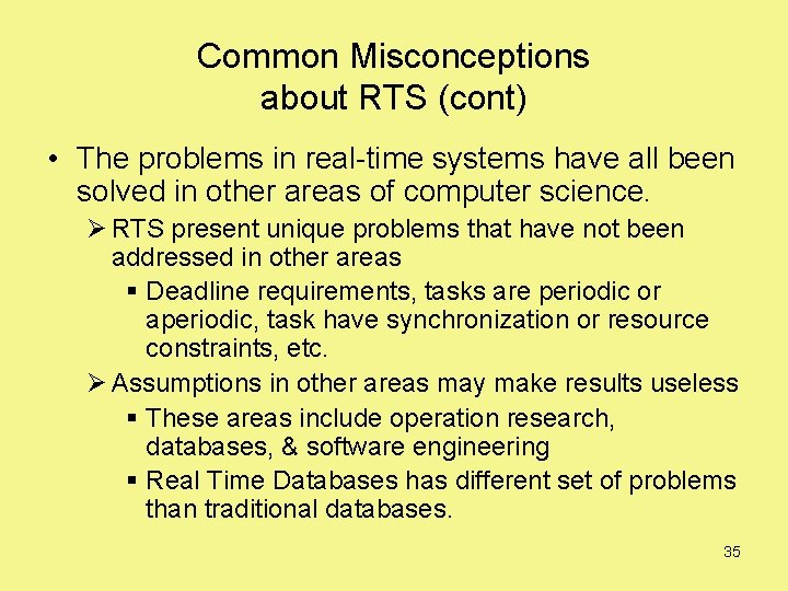 Common Misconceptions about RTS (cont) • The problems in real-time systems have all been