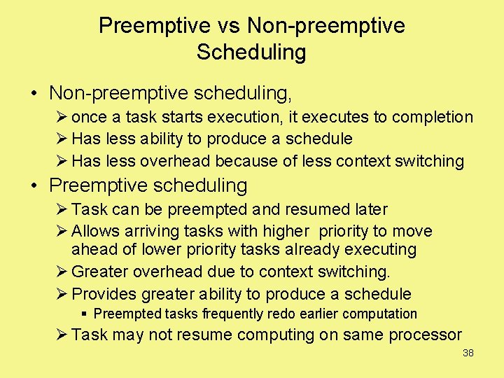 Preemptive vs Non-preemptive Scheduling • Non-preemptive scheduling, Ø once a task starts execution, it