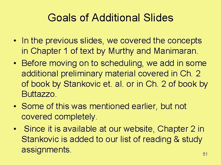 Goals of Additional Slides • In the previous slides, we covered the concepts in