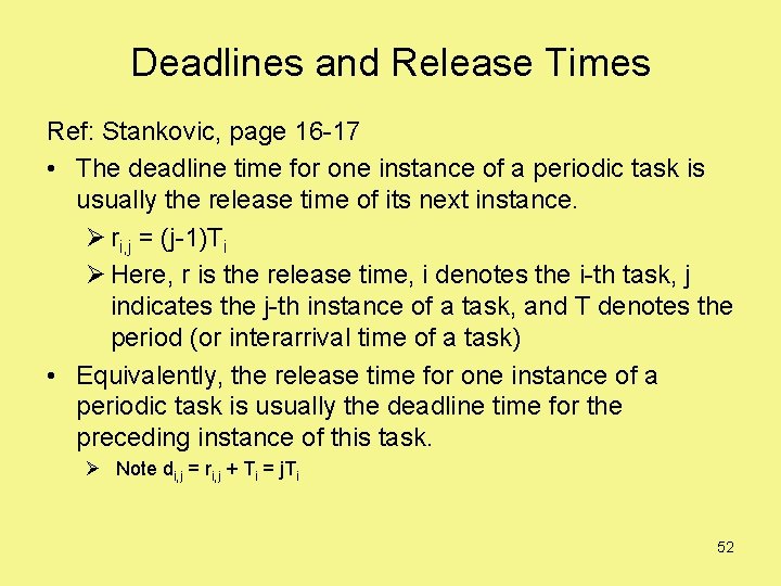 Deadlines and Release Times Ref: Stankovic, page 16 -17 • The deadline time for