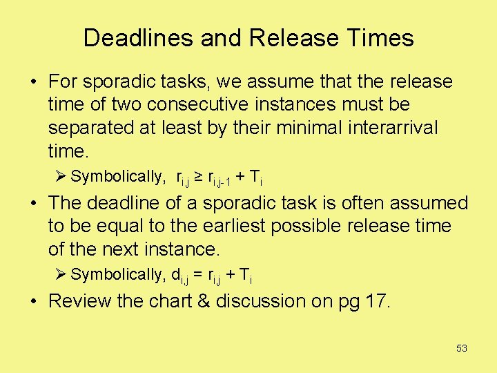 Deadlines and Release Times • For sporadic tasks, we assume that the release time