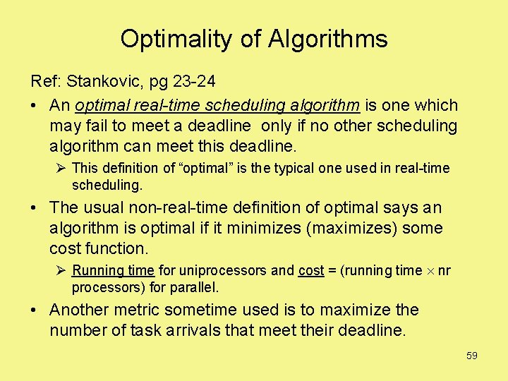 Optimality of Algorithms Ref: Stankovic, pg 23 -24 • An optimal real-time scheduling algorithm