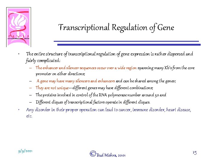 Transcriptional Regulation of Gene • The entire structure of transcriptional regulation of gene expression