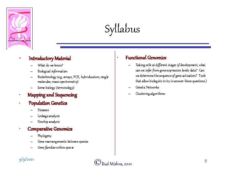 Syllabus • – – • • What do we know? Biological information Biotechnology (e.