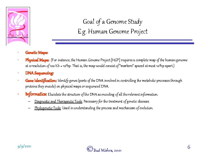 Goal of a Genome Study E. g. Human Genome Project • • Genetic Maps: