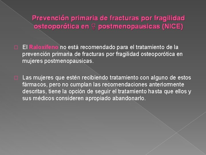 Prevención primaria de fracturas por fragilidad osteoporótica en ♀ postmenopausicas (NICE) � El Raloxifeno