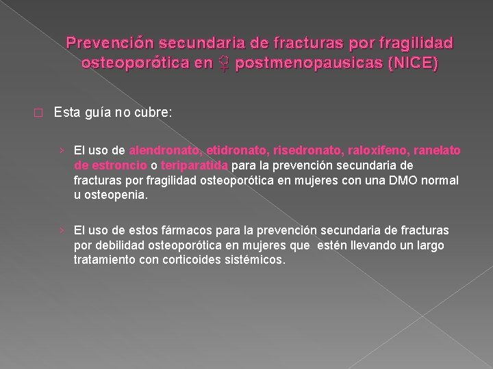 Prevención secundaria de fracturas por fragilidad osteoporótica en ♀ postmenopausicas (NICE) � Esta guía