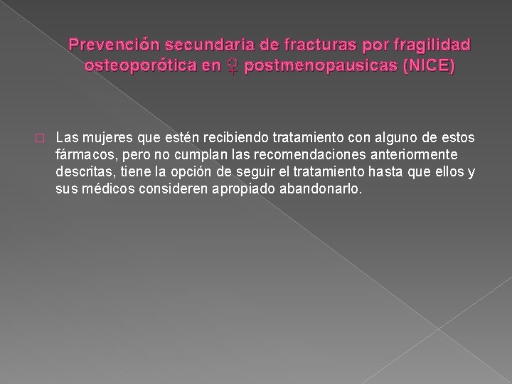 Prevención secundaria de fracturas por fragilidad osteoporótica en ♀ postmenopausicas (NICE) � Las mujeres