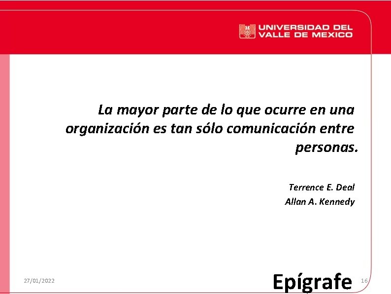 La mayor parte de lo que ocurre en una organización es tan sólo comunicación