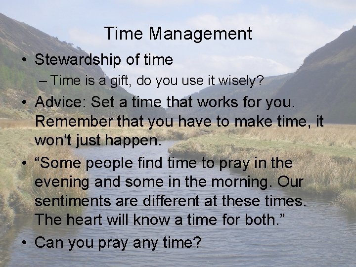 Time Management • Stewardship of time – Time is a gift, do you use