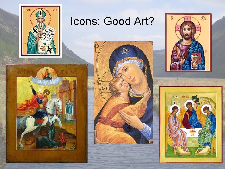 Icons: Good Art? 