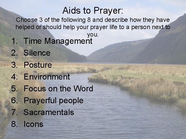 Aids to Prayer: Choose 3 of the following 8 and describe how they have