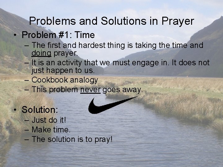 Problems and Solutions in Prayer • Problem #1: Time – The first and hardest