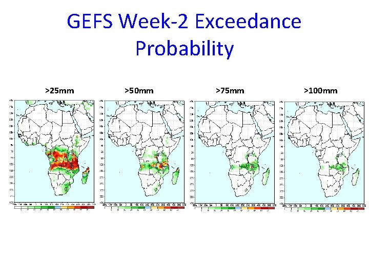 GEFS Week-2 Exceedance Probability >25 mm >50 mm >75 mm >100 mm 