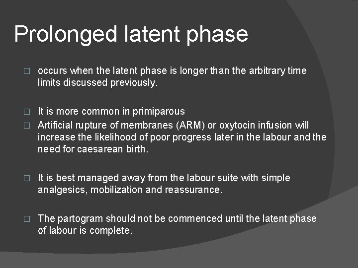 Prolonged latent phase � occurs when the latent phase is longer than the arbitrary