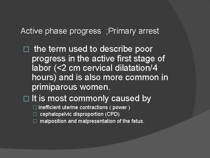 Active phase progress ; Primary arrest the term used to describe poor progress in