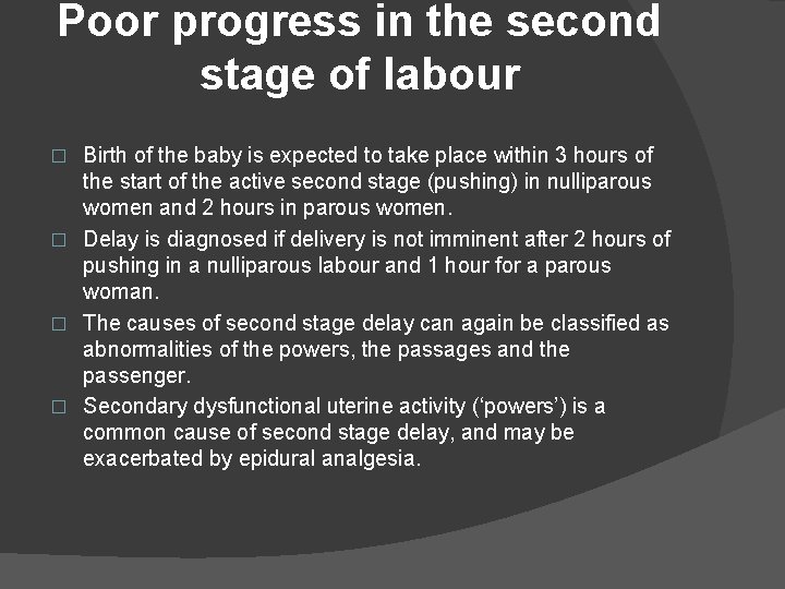 Poor progress in the second stage of labour Birth of the baby is expected