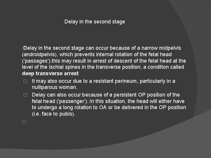 Delay in the second stage � Delay in the second stage can occur because