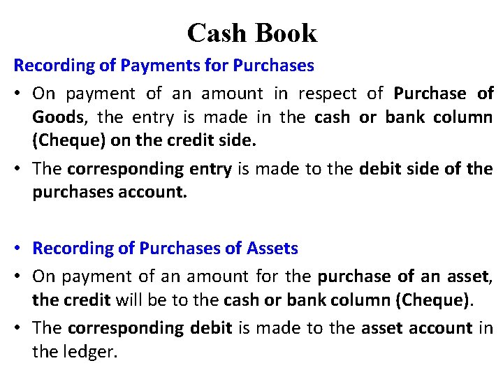 Cash Book Recording of Payments for Purchases • On payment of an amount in