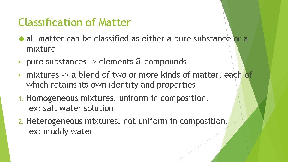 Classification of Matter all matter can be classified as either a pure substance or