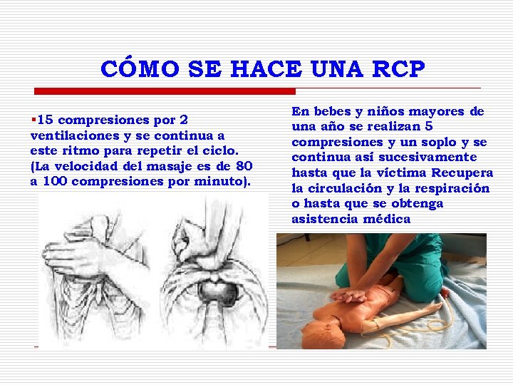 CÓMO SE HACE UNA RCP § 15 compresiones por 2 ventilaciones y se continua