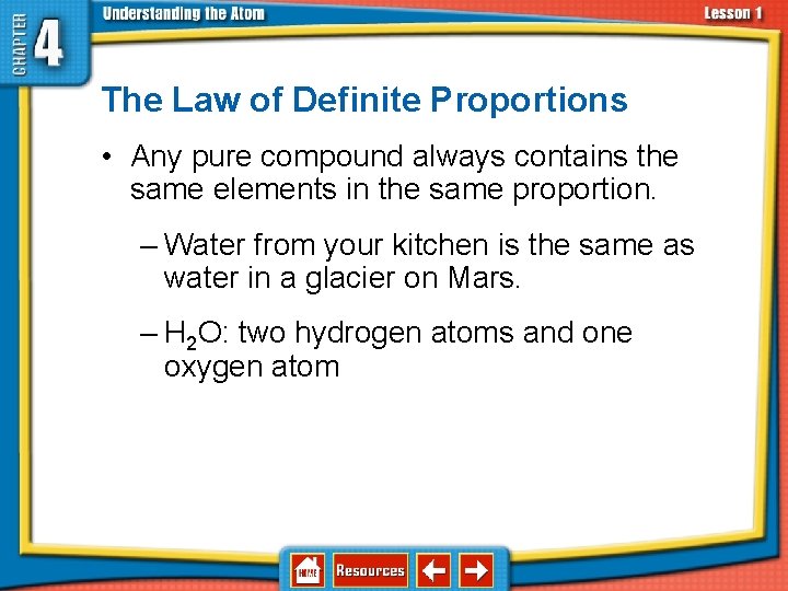 4. 1 Atoms—Basic Units of Matter The Law of Definite Proportions • Any pure