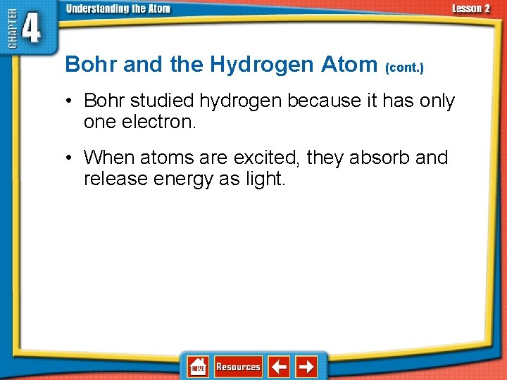 4. 2 Discovering Parts of the Atom Bohr and the Hydrogen Atom (cont. )