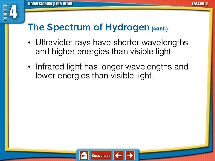 4. 2 Discovering Parts of the Atom The Spectrum of Hydrogen (cont. ) •