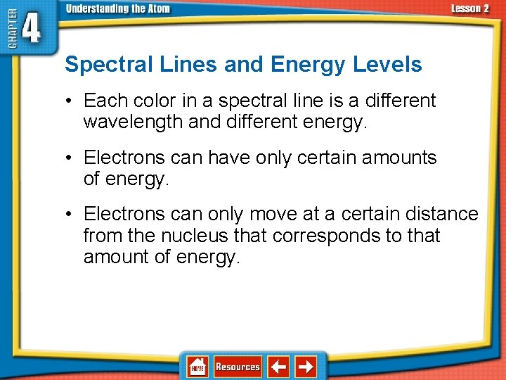 4. 2 Discovering Parts of the Atom Spectral Lines and Energy Levels • Each