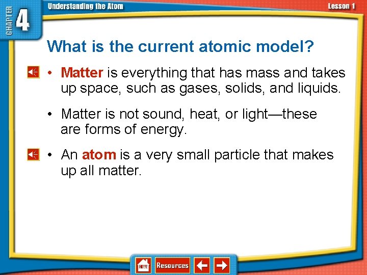 4. 1 Atoms—Basic Units of Matter What is the current atomic model? • Matter