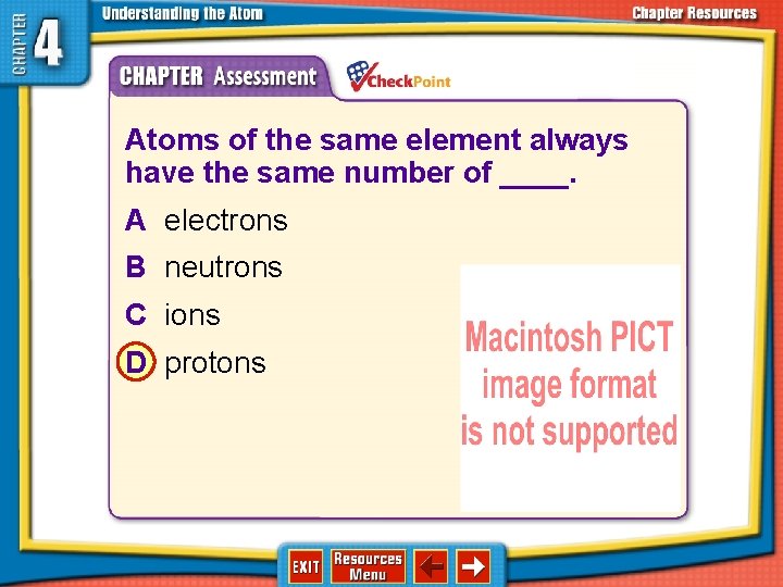 1. 2. 3. 4. A B C D Atoms of the same element always