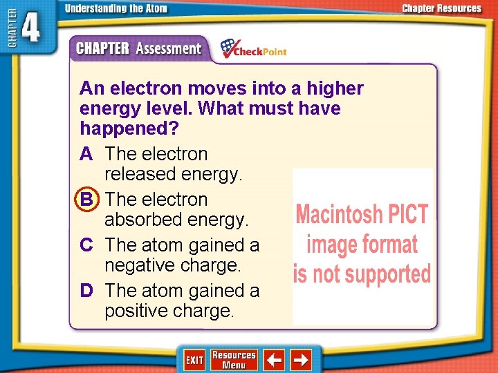 1. 2. 3. 4. A B C D An electron moves into a higher