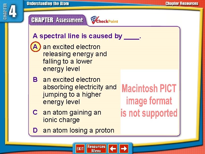 1. 2. 3. 4. A B C D A spectral line is caused by