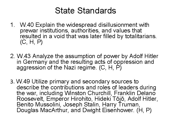 State Standards 1. W. 40 Explain the widespread disillusionment with prewar institutions, authorities, and