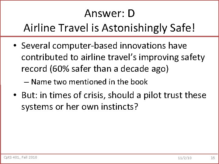 Answer: D Airline Travel is Astonishingly Safe! • Several computer-based innovations have contributed to