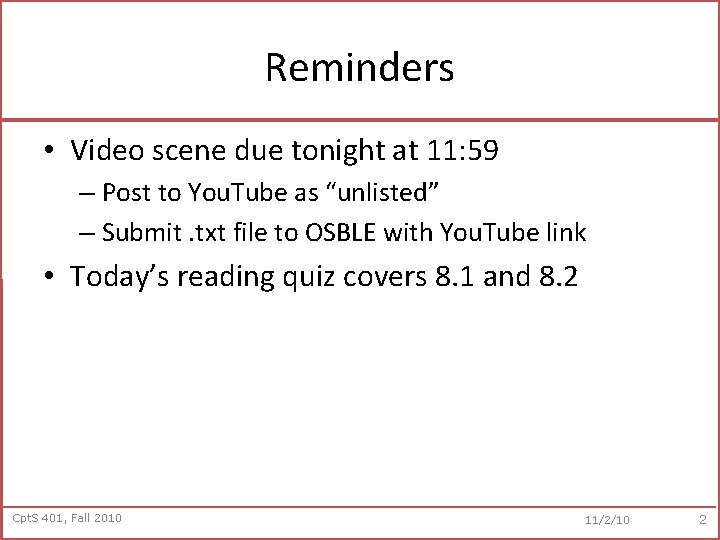 Reminders • Video scene due tonight at 11: 59 – Post to You. Tube