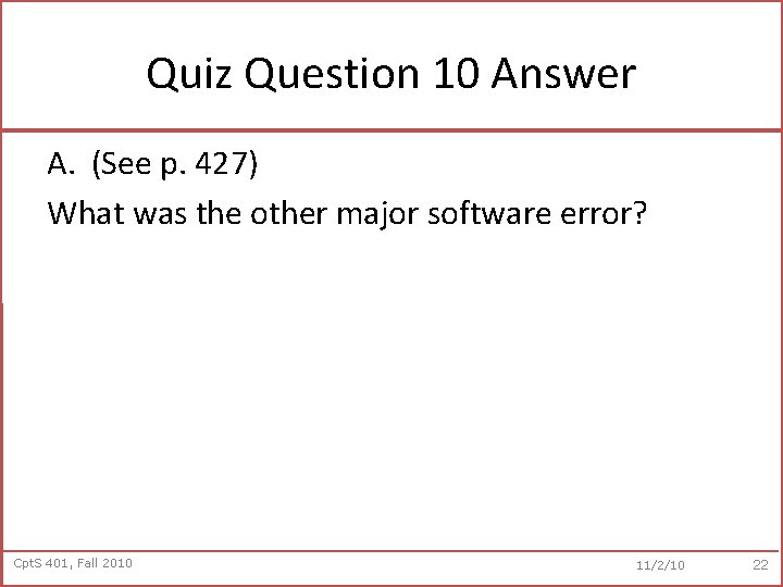 Quiz Question 10 Answer A. (See p. 427) What was the other major software