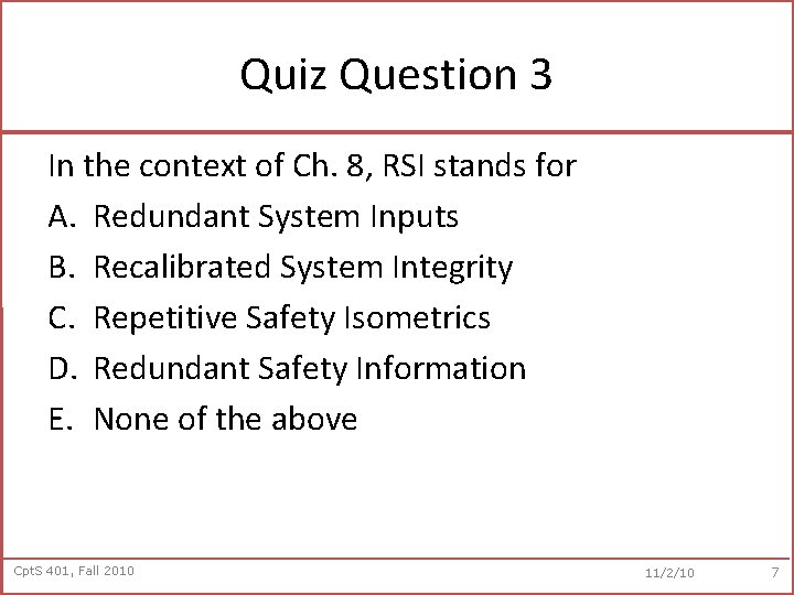 Quiz Question 3 In the context of Ch. 8, RSI stands for A. Redundant