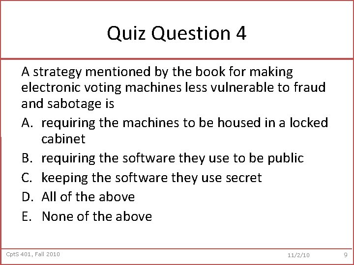 Quiz Question 4 A strategy mentioned by the book for making electronic voting machines