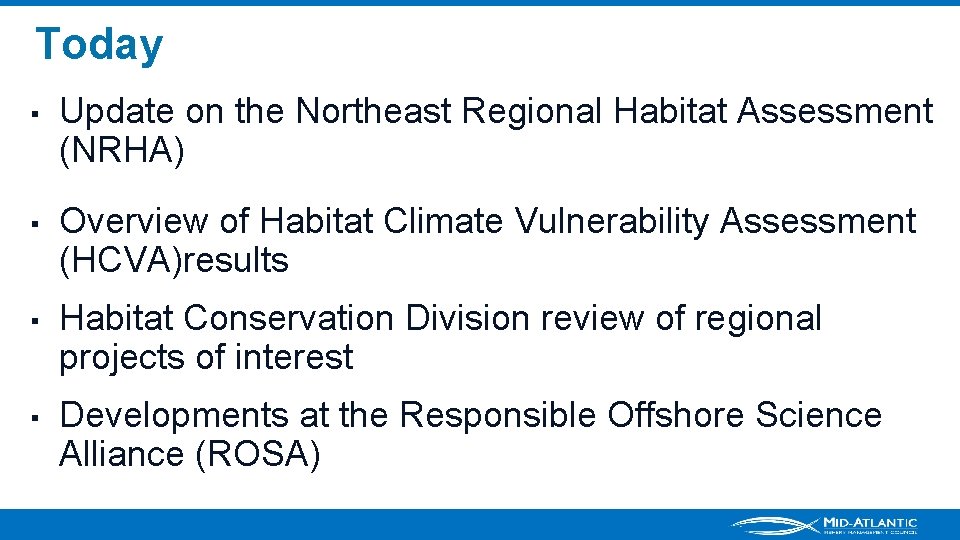 Today ▪ Update on the Northeast Regional Habitat Assessment (NRHA) ▪ Overview of Habitat