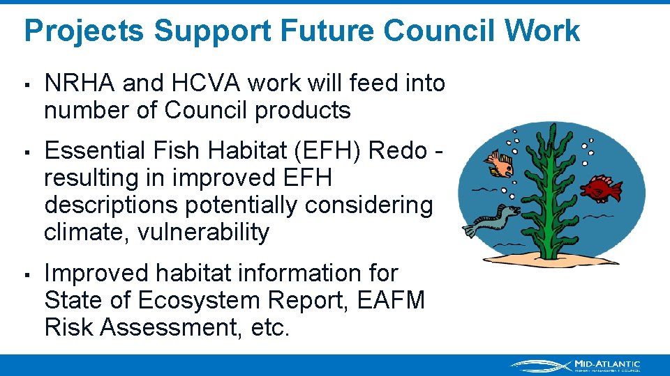 Projects Support Future Council Work ▪ NRHA and HCVA work will feed into number