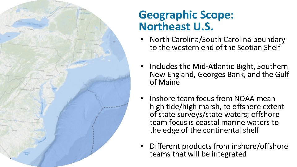 Geographic Scope: Northeast U. S. • North Carolina/South Carolina boundary to the western end