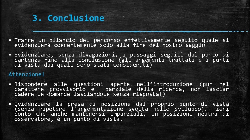 3. Conclusione § Trarre un bilancio del percorso effettivamente seguito quale si evidenzierà coerentemente