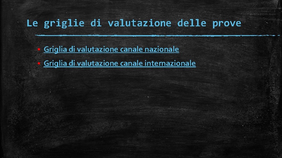 Le griglie di valutazione delle prove § Griglia di valutazione canale nazionale § Griglia