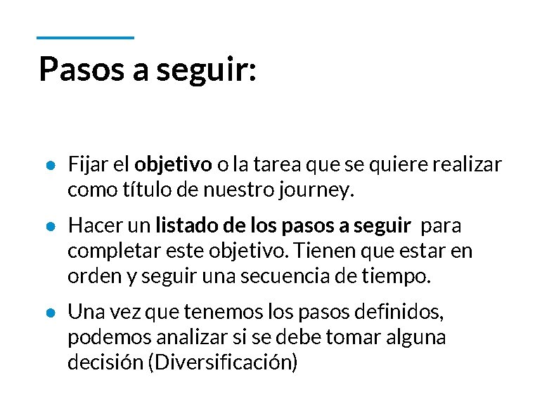 Pasos a seguir: ● Fijar el objetivo o la tarea que se quiere realizar