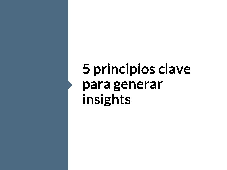 5 principios clave para generar insights 