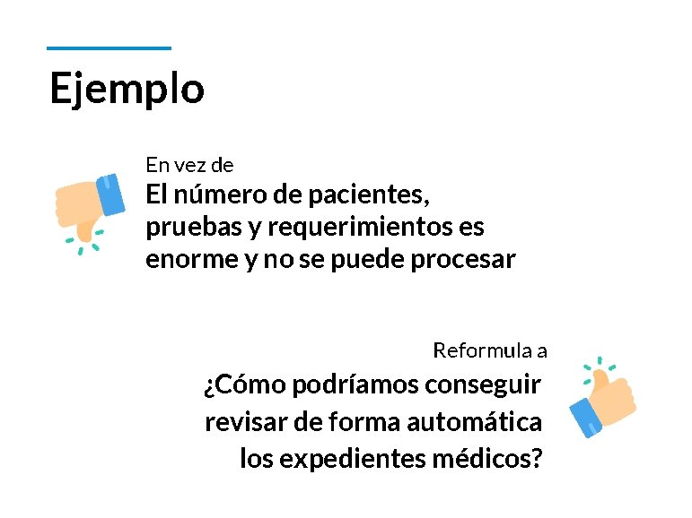 Ejemplo En vez de El número de pacientes, pruebas y requerimientos es enorme y