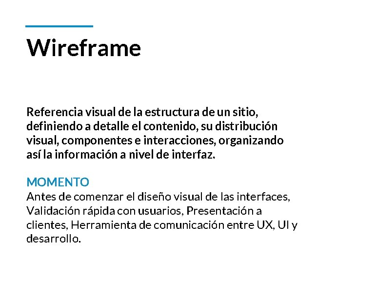 Wireframe Referencia visual de la estructura de un sitio, definiendo a detalle el contenido,