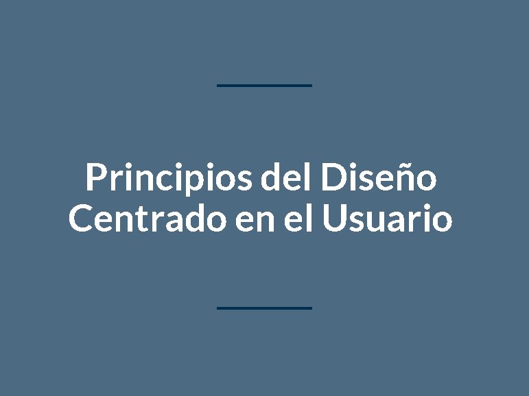 Principios del Diseño Centrado en el Usuario 